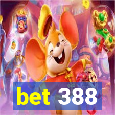 bet 388